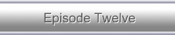 Episode Twelve